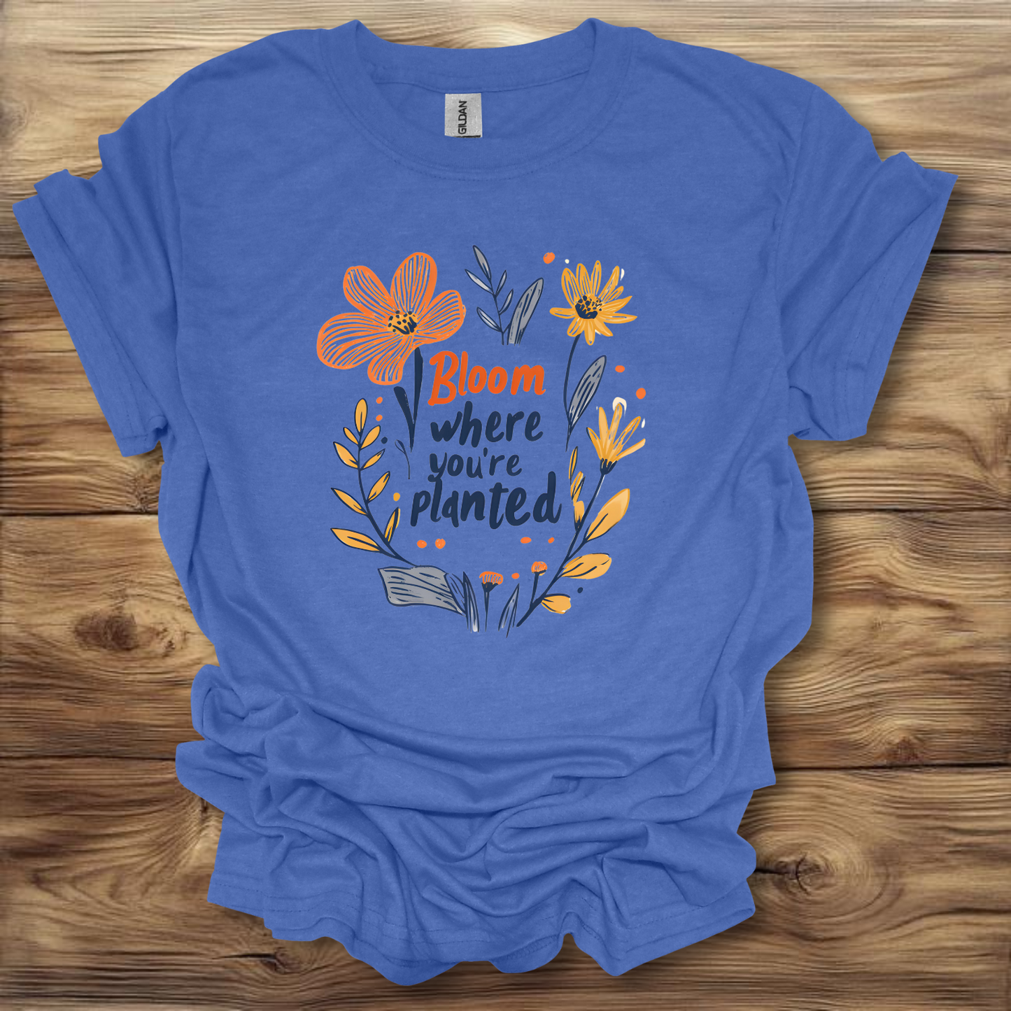 Bloom Where You're Planted T-Shirt Unisex Adult Great Gift Him Her Birthday Holiday Christmas
