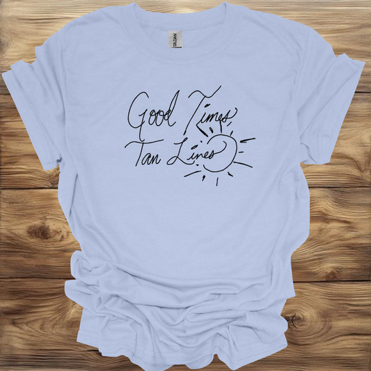 Good Times Tan Lines T-Shirt Unisex Adult Great Gift Him Her Birthday Holiday Christmas