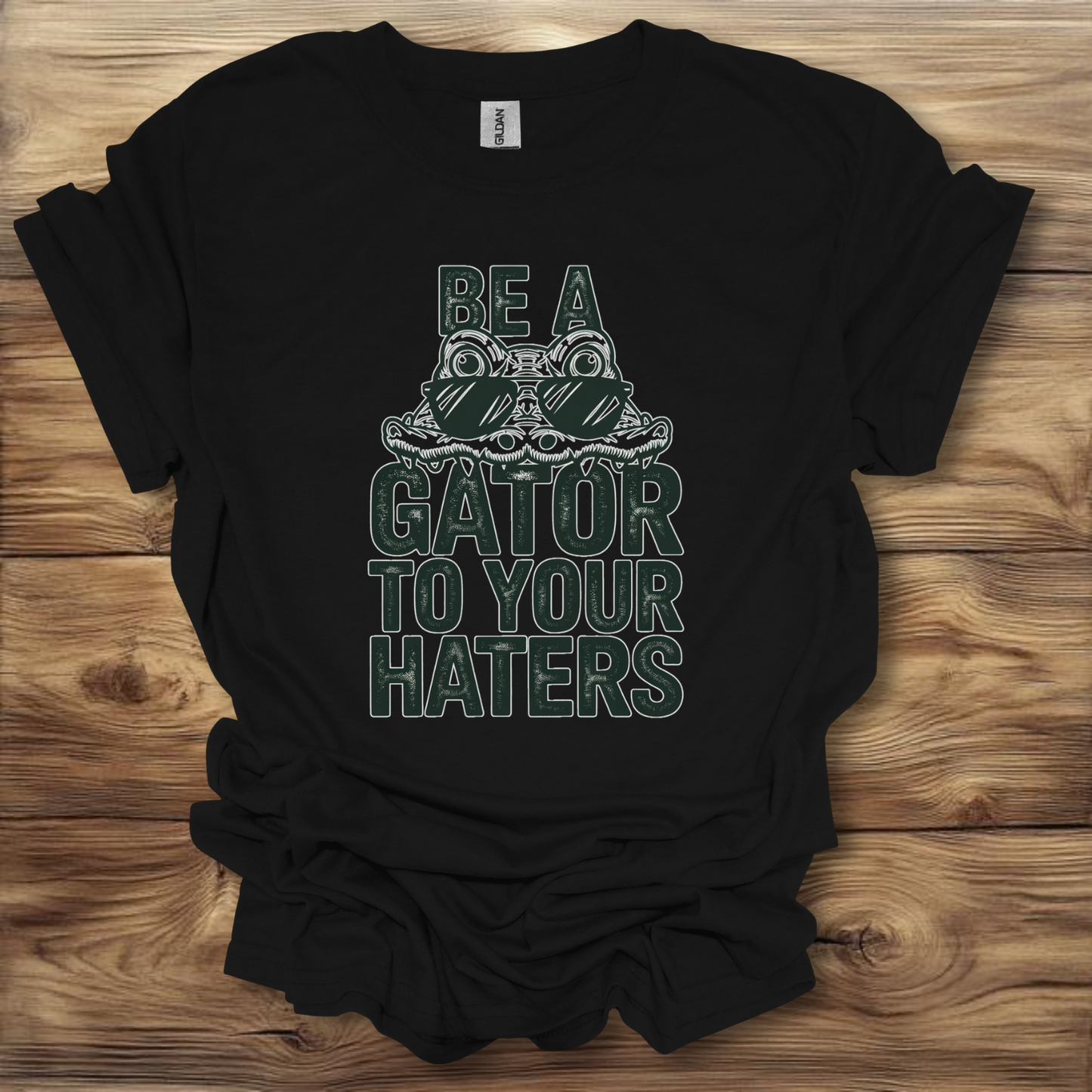 Be A Gator To Your Haters T-Shirt Unisex Adult Great Gift Him Her Birthday Holiday Christmas