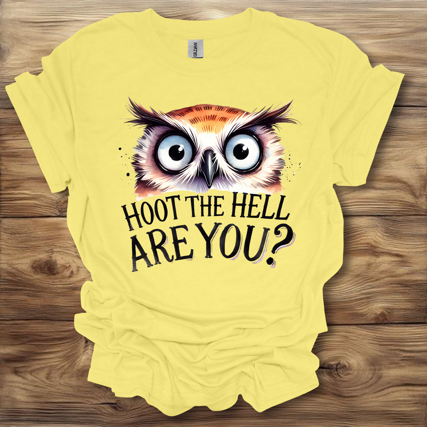 Hoot The Hell Are You? T-Shirt Unisex Adult Great Gift Him Her Birthday Holiday Christmas