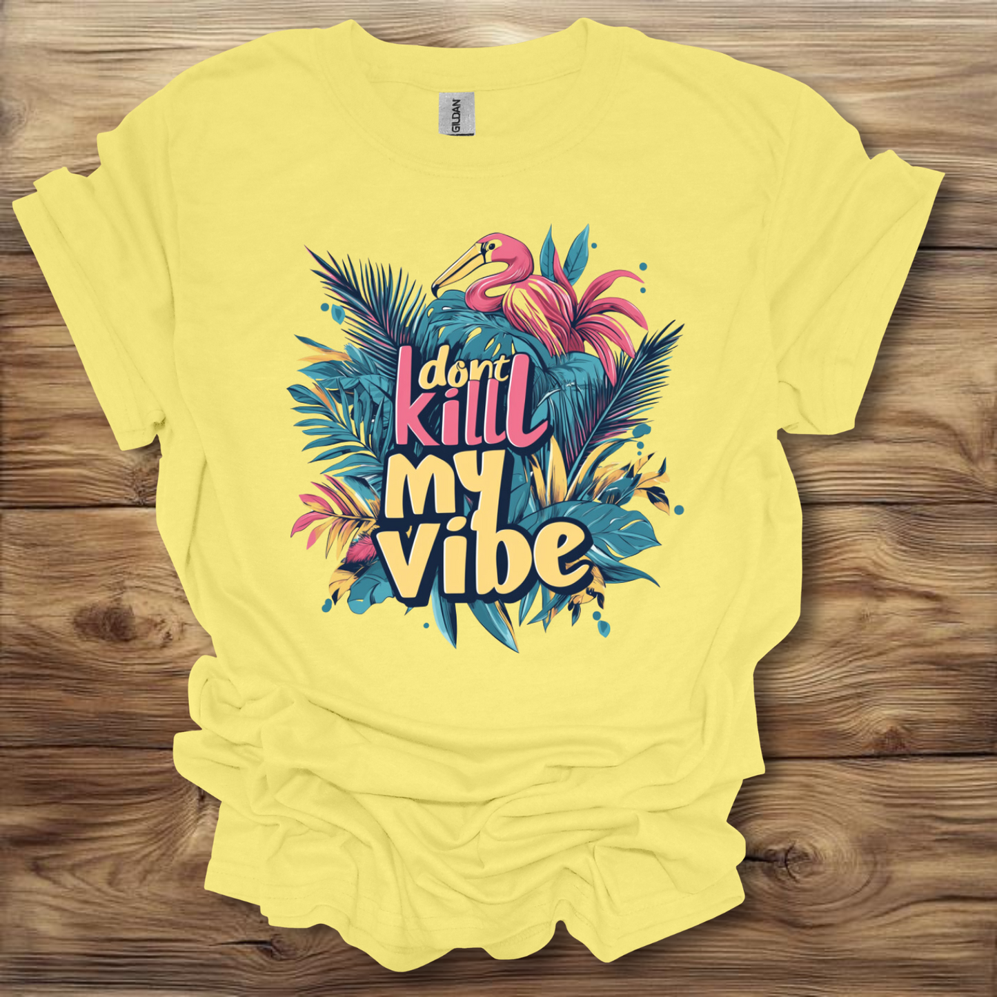 Don't Kill My Vibe T-Shirt Unisex Adult Great Gift Him Her Birthday Holiday Christmas