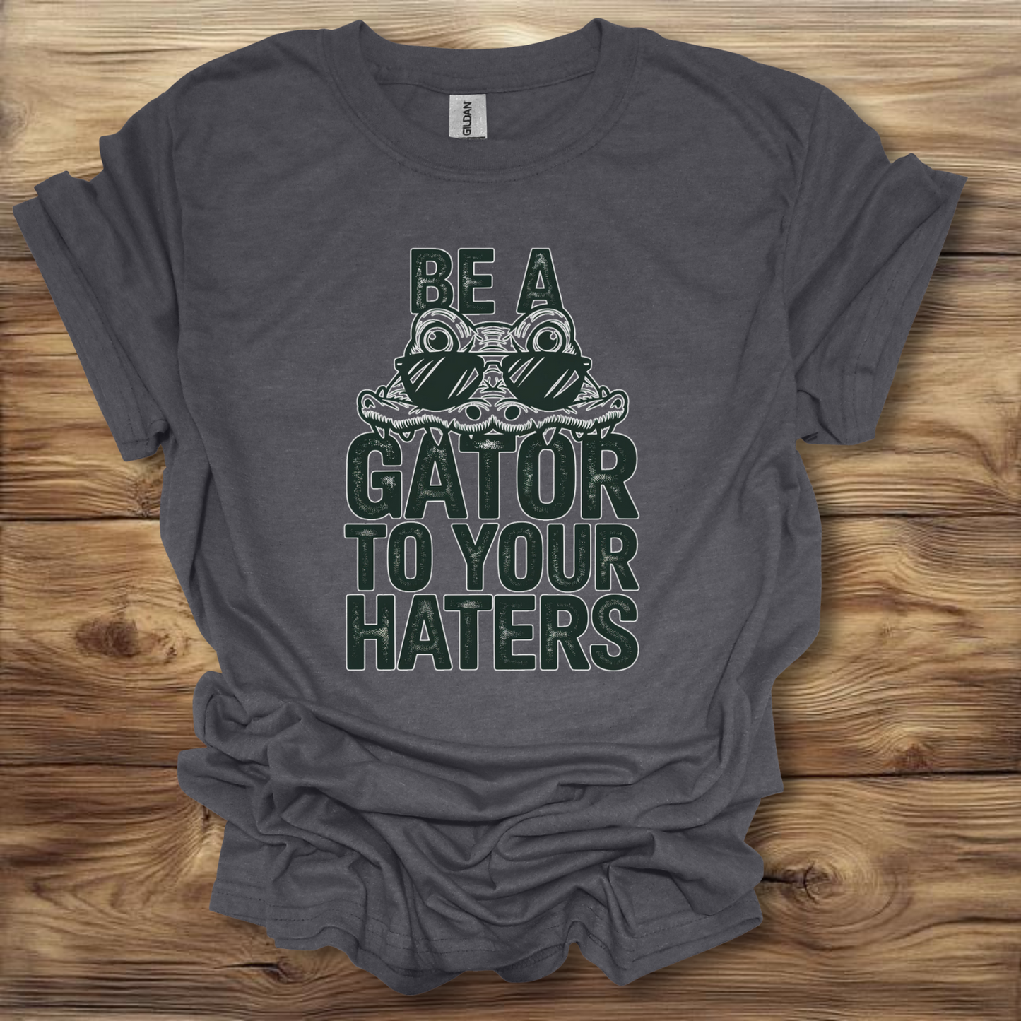 Be A Gator To Your Haters T-Shirt Unisex Adult Great Gift Him Her Birthday Holiday Christmas