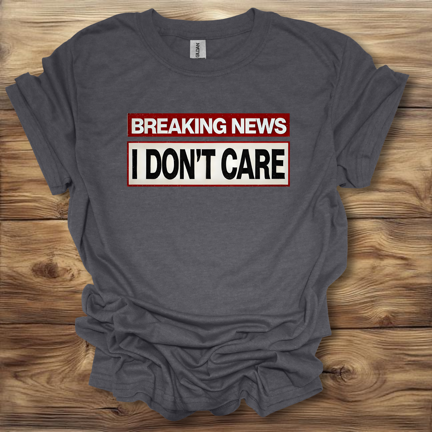 Breaking News I Don't Care T-Shirt Unisex Adult Great Gift Him Her Birthday Holiday Christmas