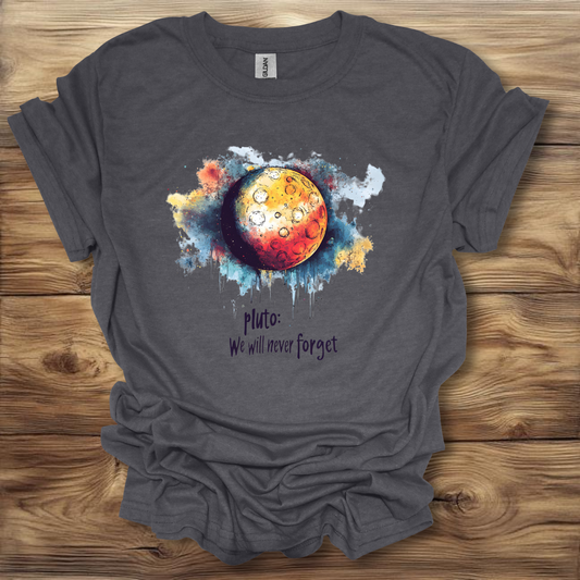 Pluto We Will Never Forget T-Shirt Unisex Adult Great Gift Him Her Birthday Holiday Christmas