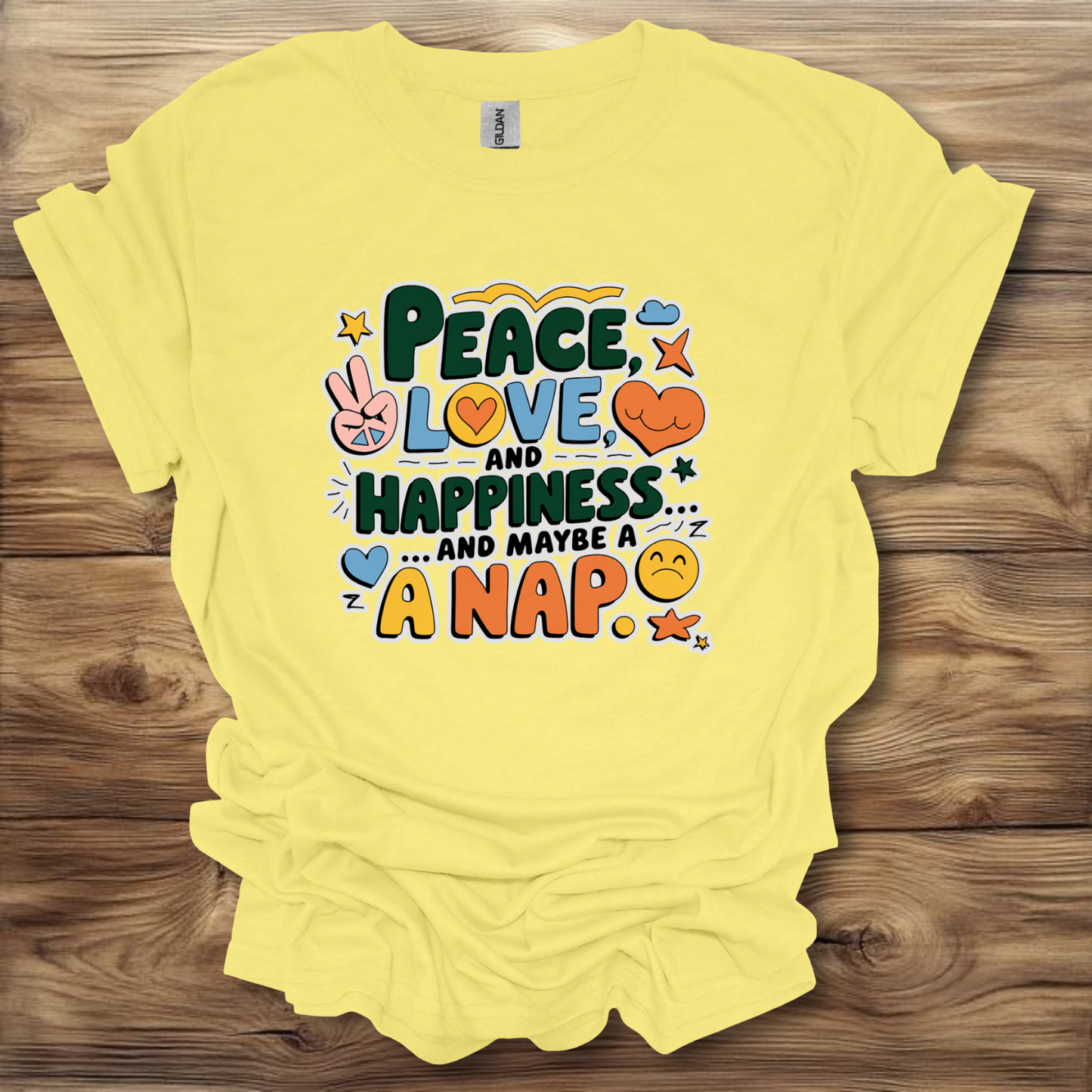 Peace Love And Happiness And Maybe A Nap T-Shirt Unisex Adult Great Gift Him Her Birthday Holiday Christmas