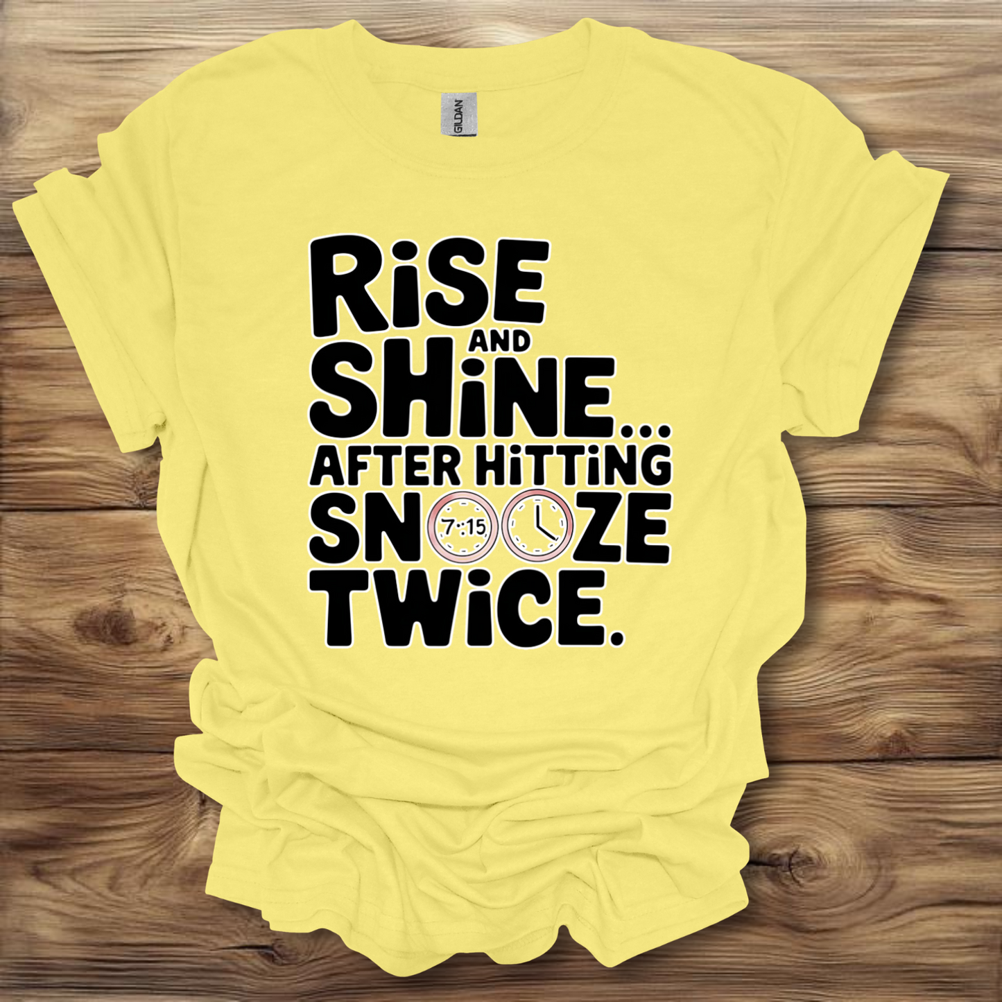 Rise And Shine After Hitting Snooze Twice T-Shirt Unisex Adult Great Gift Him Her Birthday Holiday Christmas