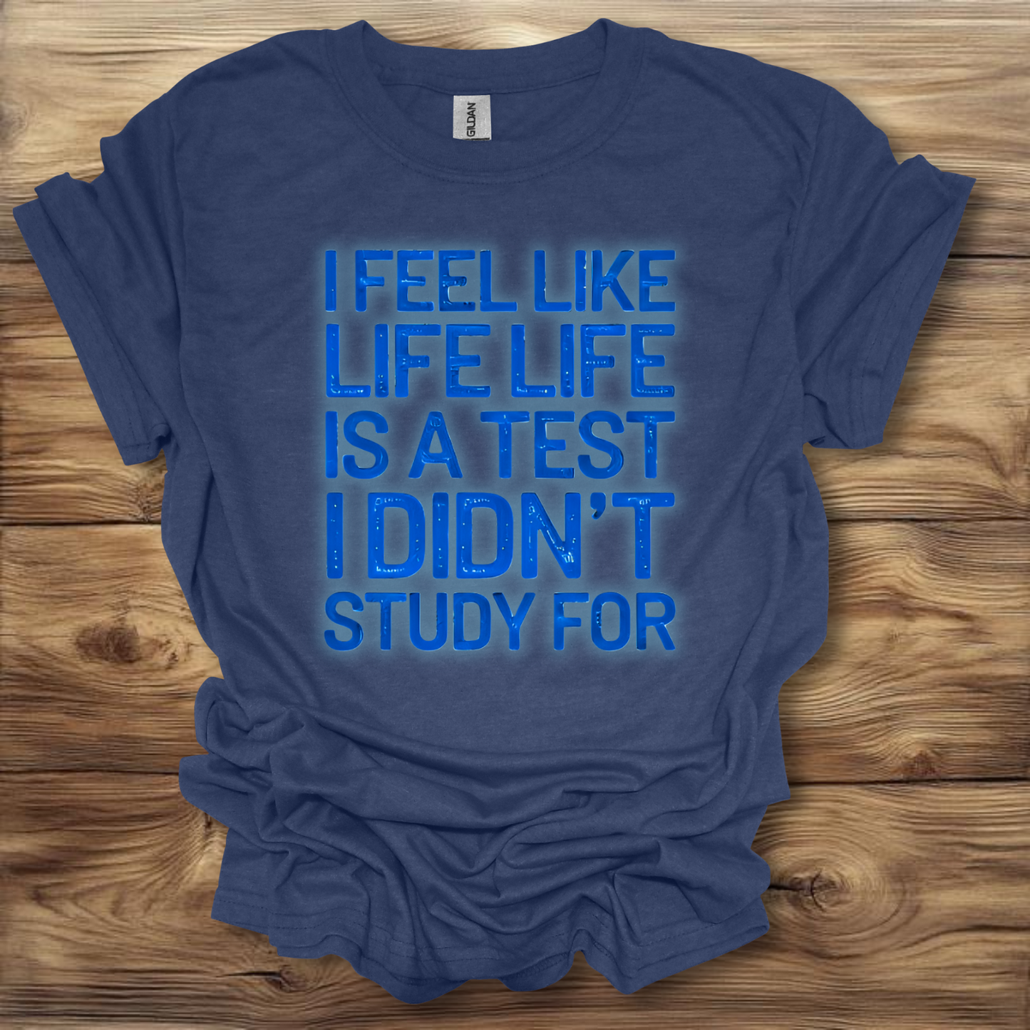 I Feel Like Life Is A Test I Didn't Study For T-Shirt Unisex Adult Great Gift Him Her Birthday Holiday Christmas