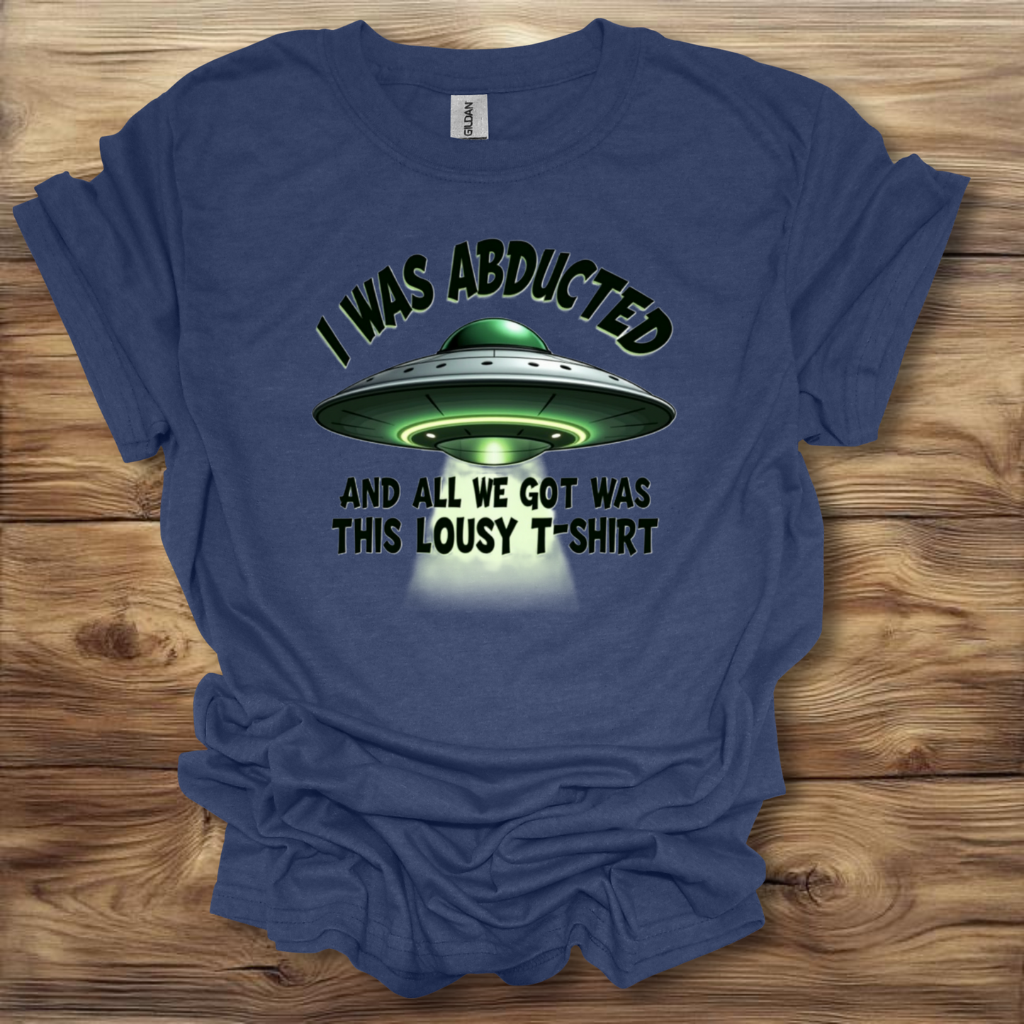 I Was Abducted And All I Got Was This Lousy T Shirt Alien UFO T-Shirt Unisex Adult Great Gift Him Her Birthday Holiday Christmas