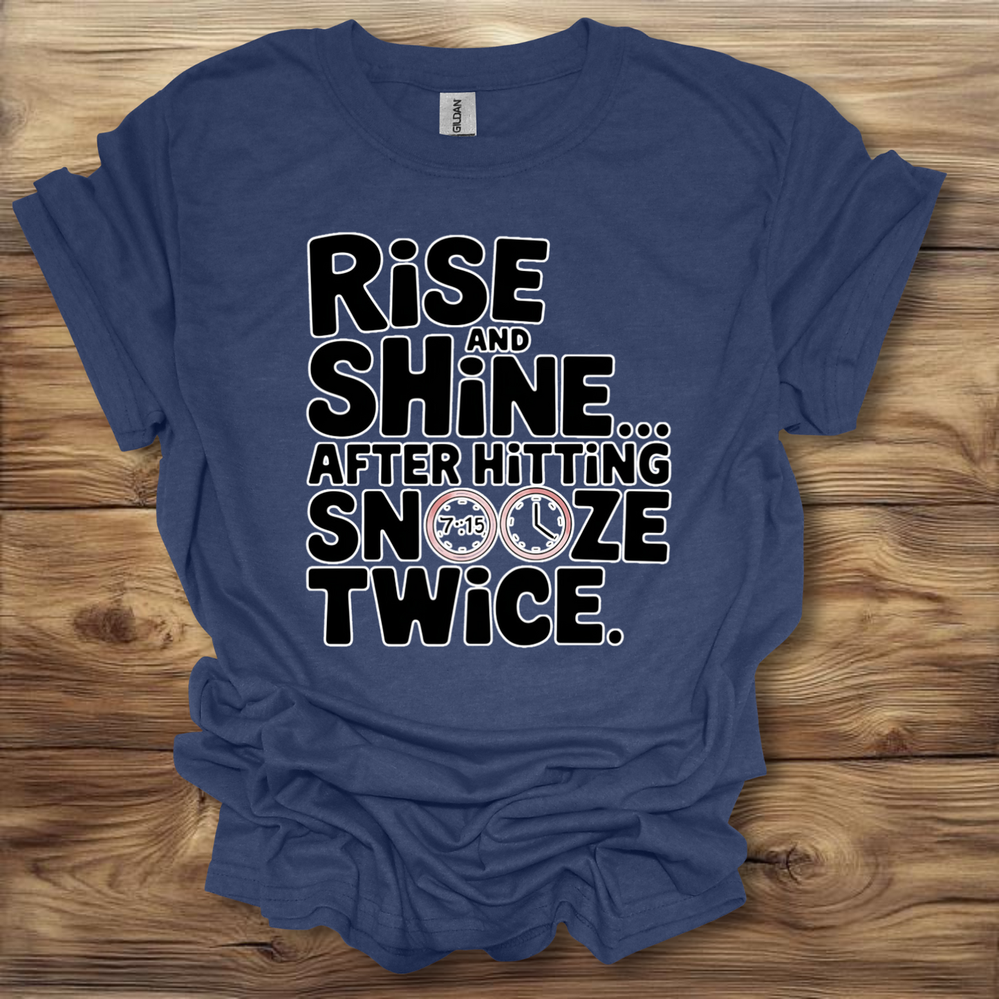 Rise And Shine After Hitting Snooze Twice T-Shirt Unisex Adult Great Gift Him Her Birthday Holiday Christmas