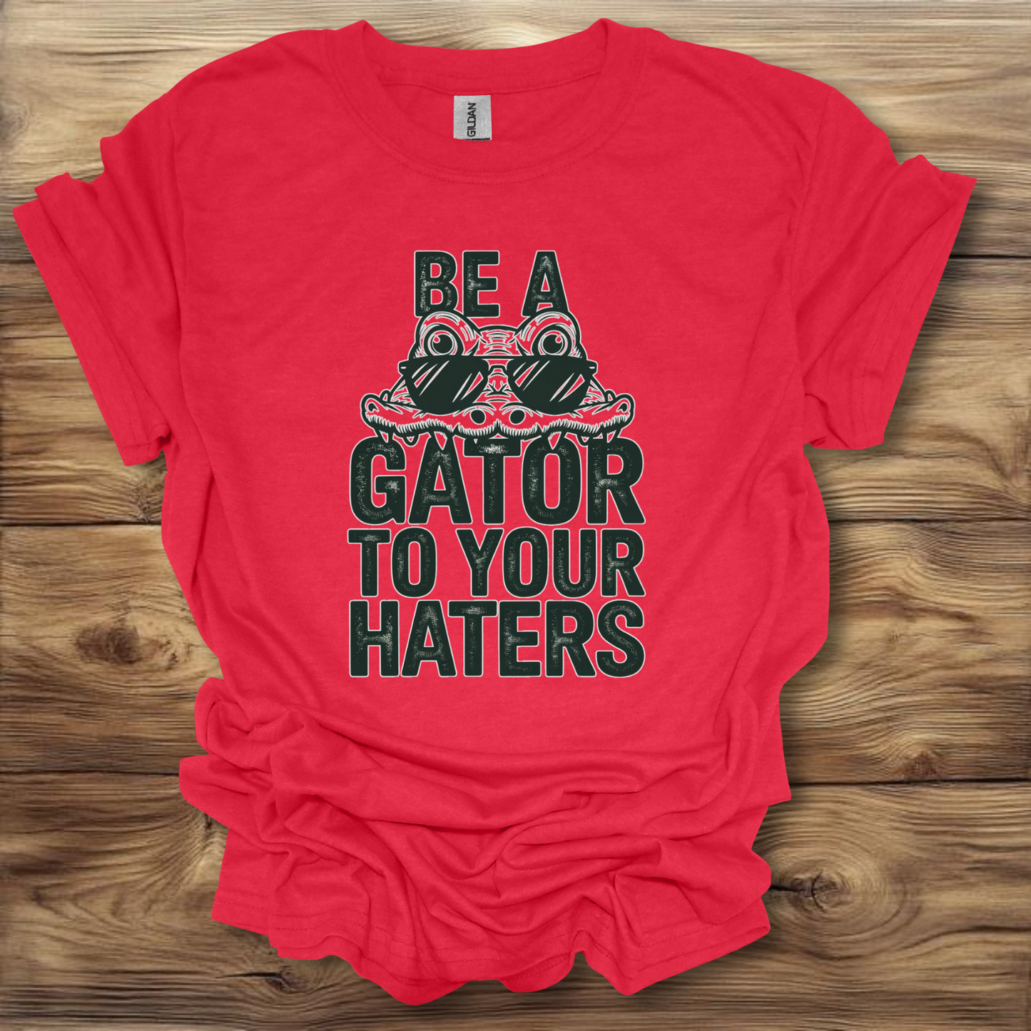 Be A Gator To Your Haters T-Shirt Unisex Adult Great Gift Him Her Birthday Holiday Christmas