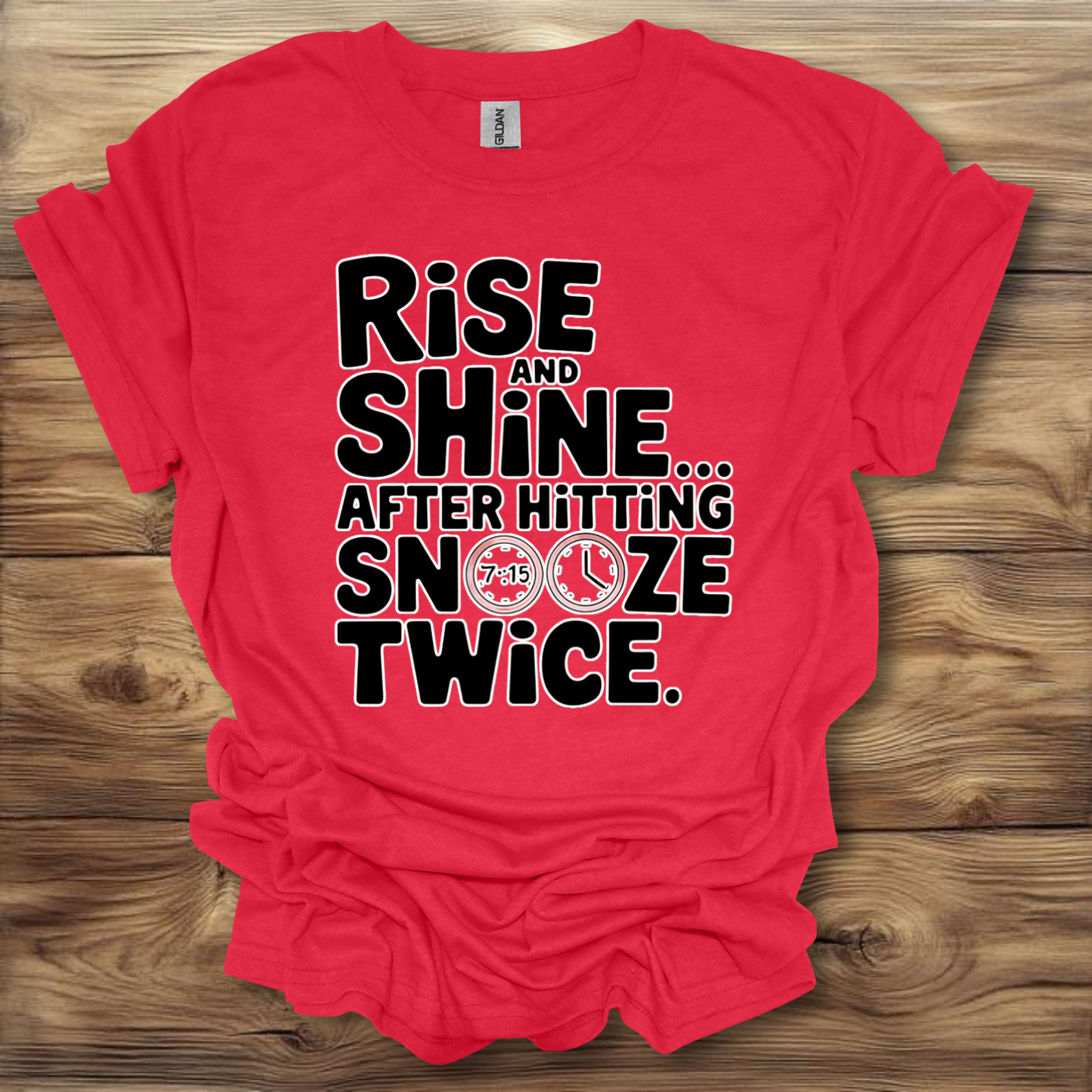 Rise And Shine After Hitting Snooze Twice T-Shirt Unisex Adult Great Gift Him Her Birthday Holiday Christmas