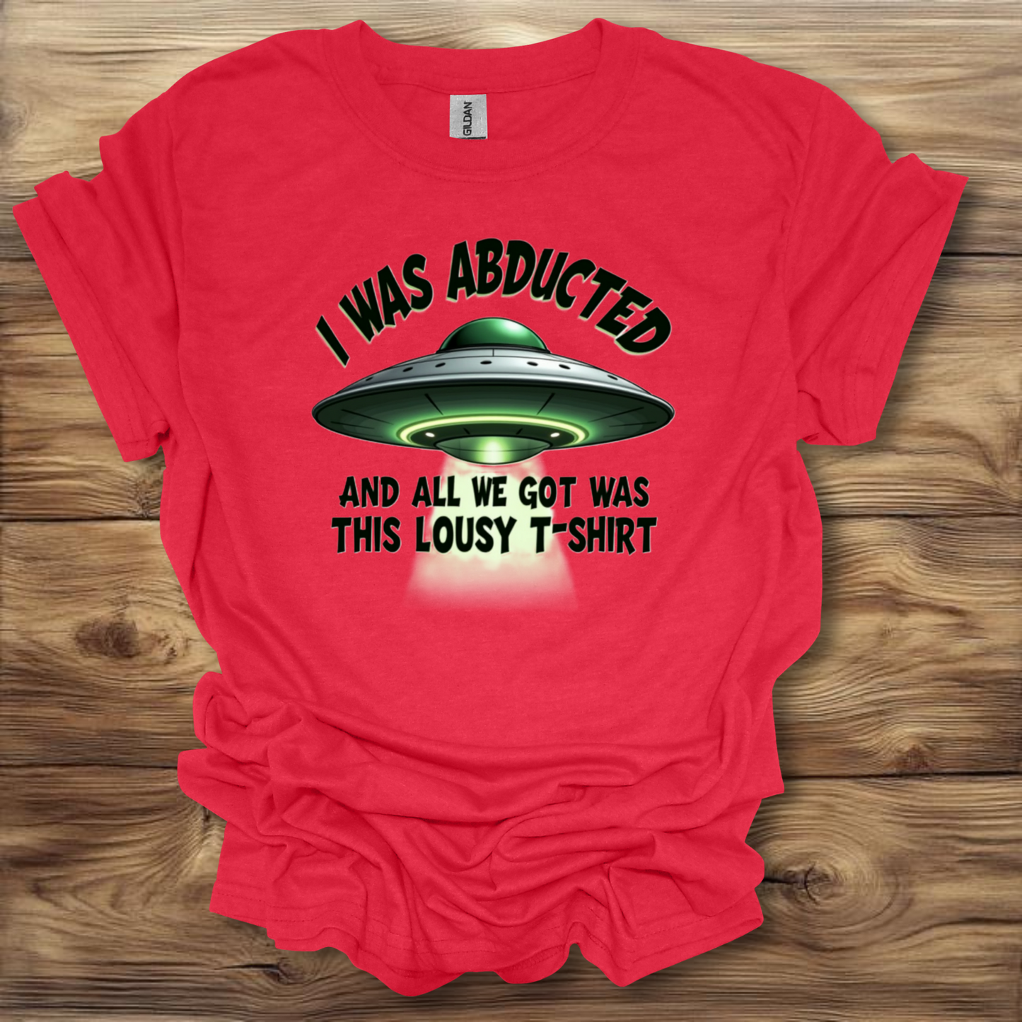 I Was Abducted And All I Got Was This Lousy T Shirt Alien UFO T-Shirt Unisex Adult Great Gift Him Her Birthday Holiday Christmas