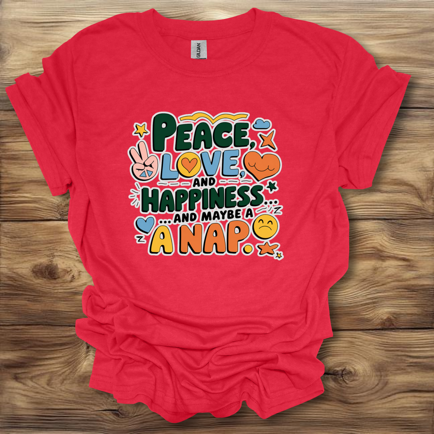 Peace Love And Happiness And Maybe A Nap T-Shirt Unisex Adult Great Gift Him Her Birthday Holiday Christmas