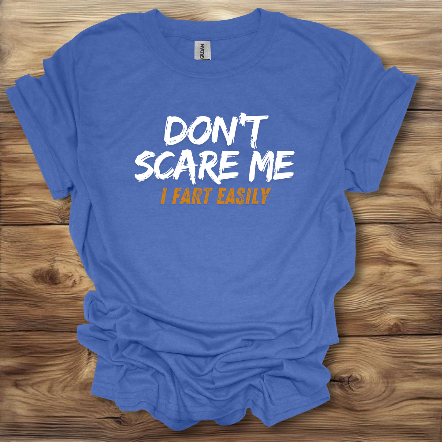 Don't Scare Me I Fart Easily T-Shirt Unisex Adult Great Gift Him Her Birthday Holiday Christmas