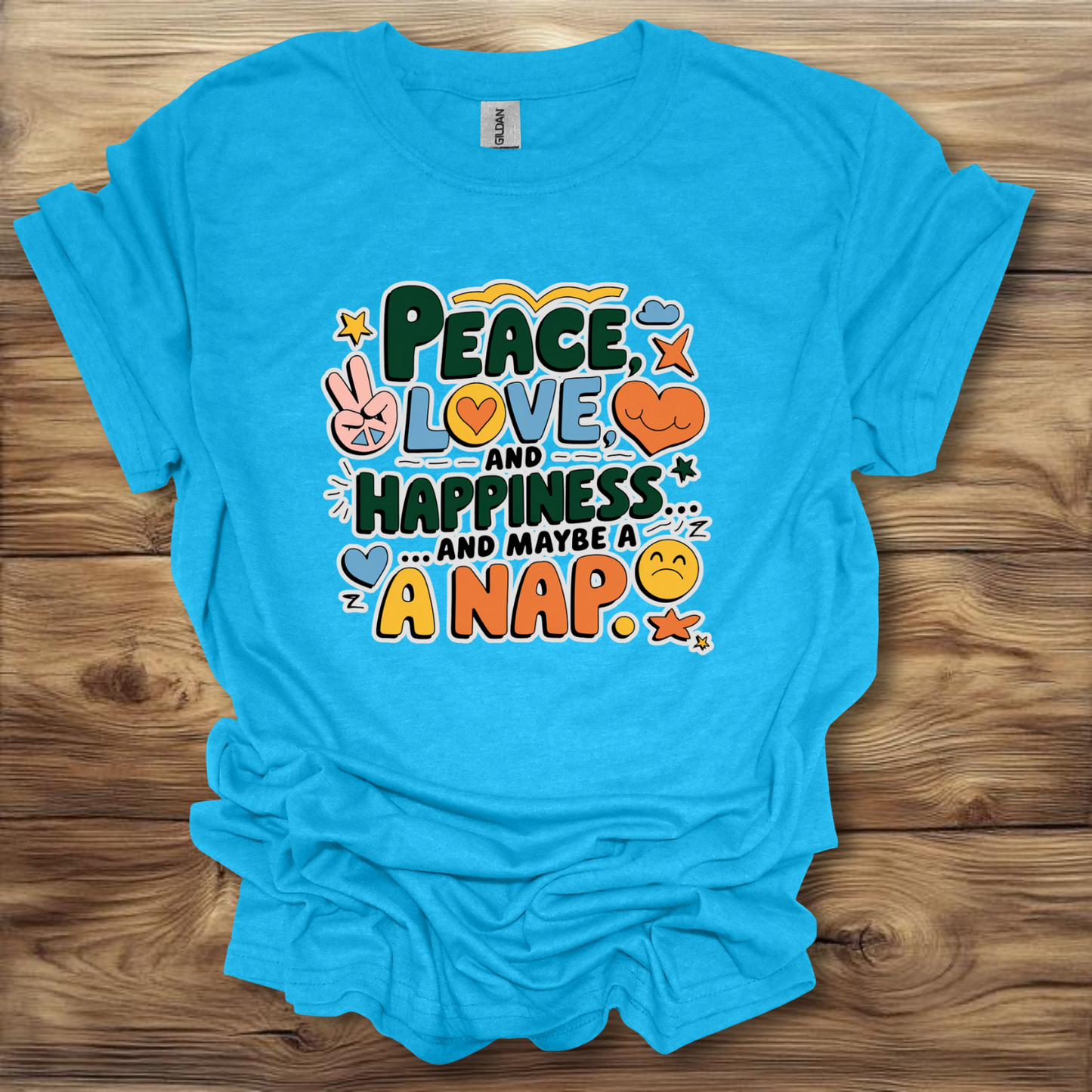 Peace Love And Happiness And Maybe A Nap T-Shirt Unisex Adult Great Gift Him Her Birthday Holiday Christmas