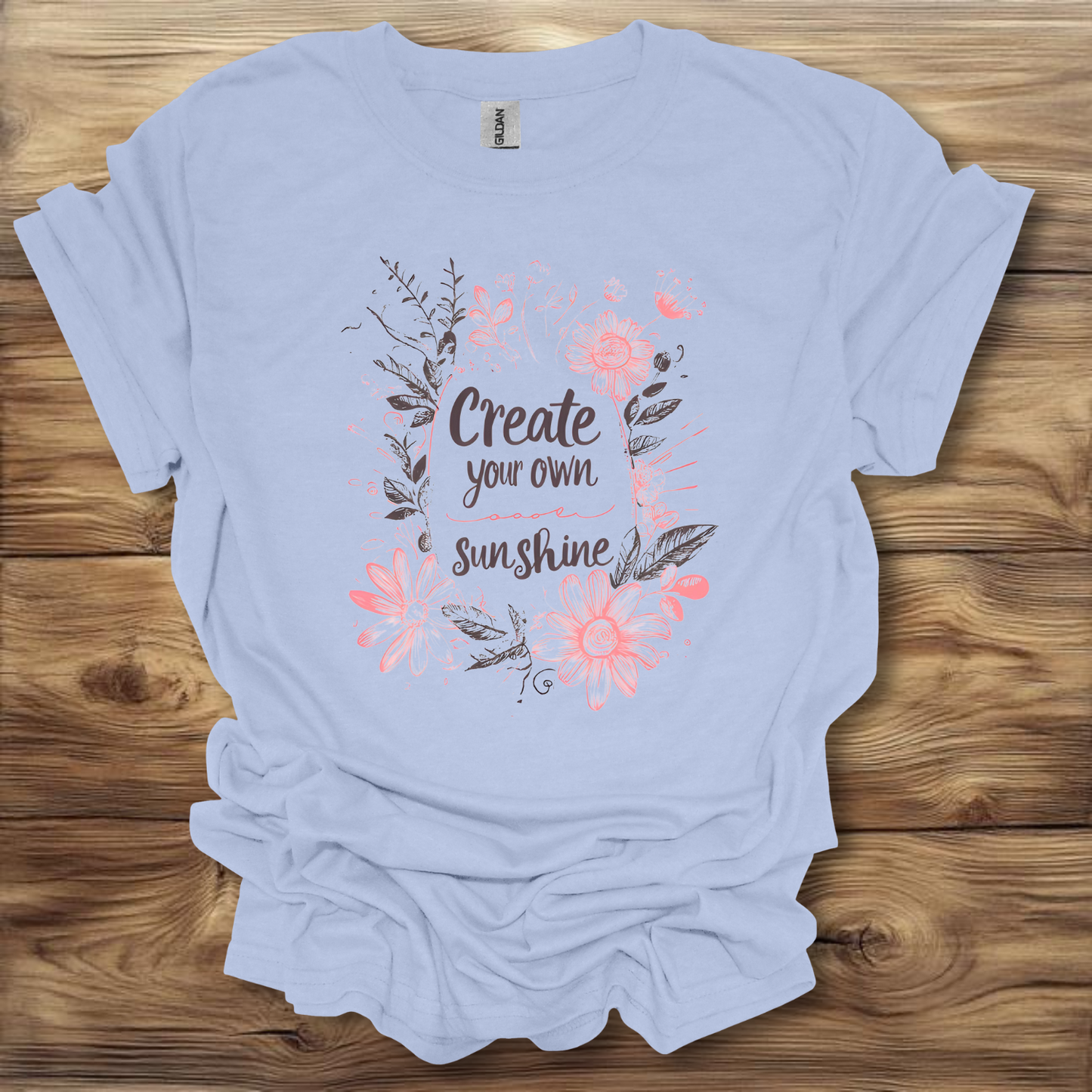 Create Your Own Sunshine T-Shirt Unisex Adult Great Gift Him Her Birthday Holiday Christmas