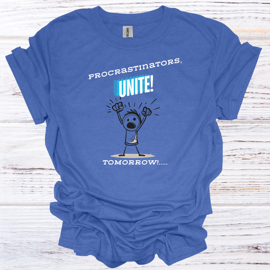 Procrastinators Unite Funny Stick Figure T-Shirt Unisex Adult Great Gift Him Her Birthday Holiday Christmas