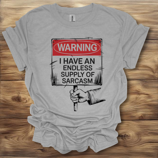 Warning I Have Endless Sarcasm T-Shirt Unisex Adult Great Gift Him Her Birthday Holiday Christmas