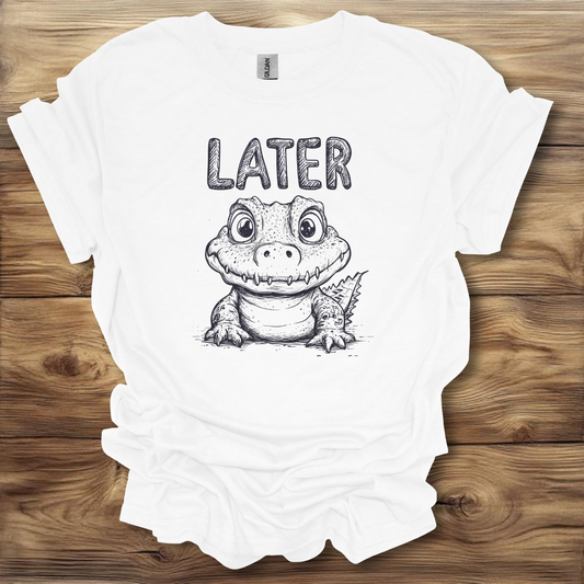 Later Alligator T-Shirt Unisex Adult Great Gift Him Her Birthday Holiday Christmas