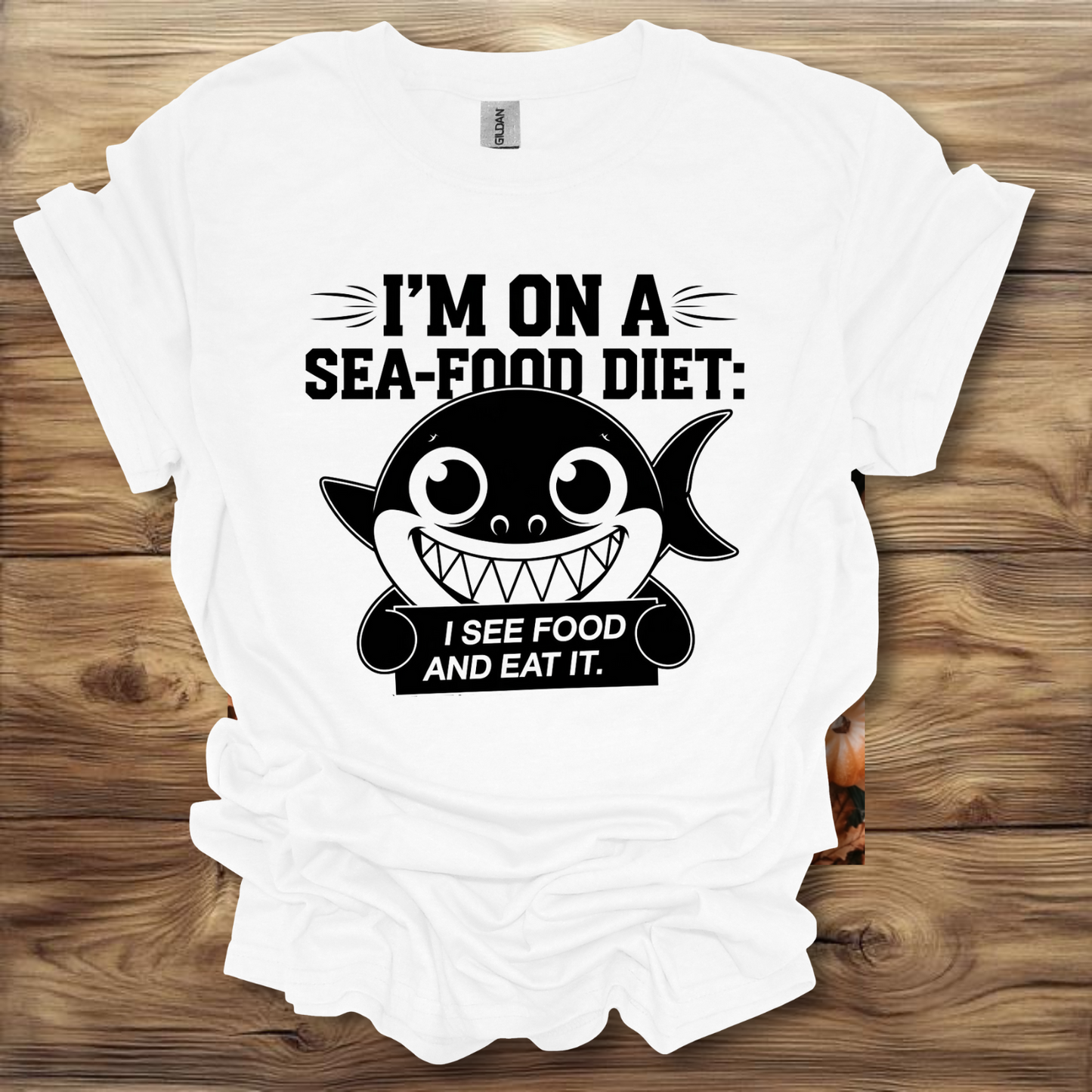 I'm On A Sea-Food Diet, I See Food And I Eat It T-Shirt Unisex Adult Great Gift Him Her Birthday Holiday Christmas